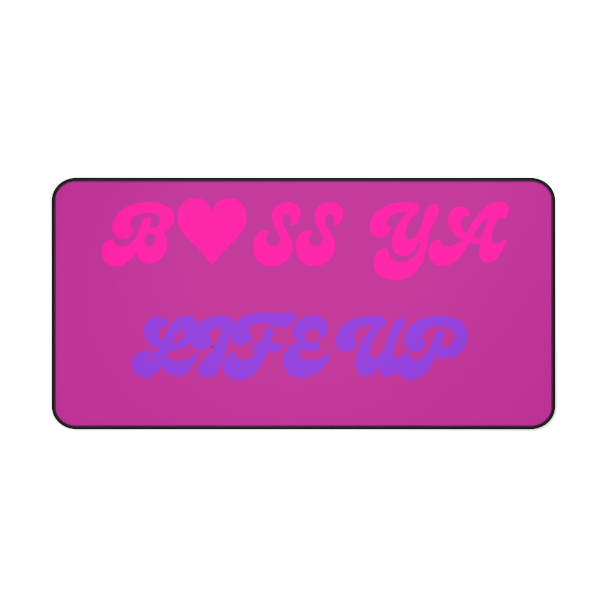 Desk Mat — "Boss Ya Life Up" Pink & Purple Motivational Desk Pad
