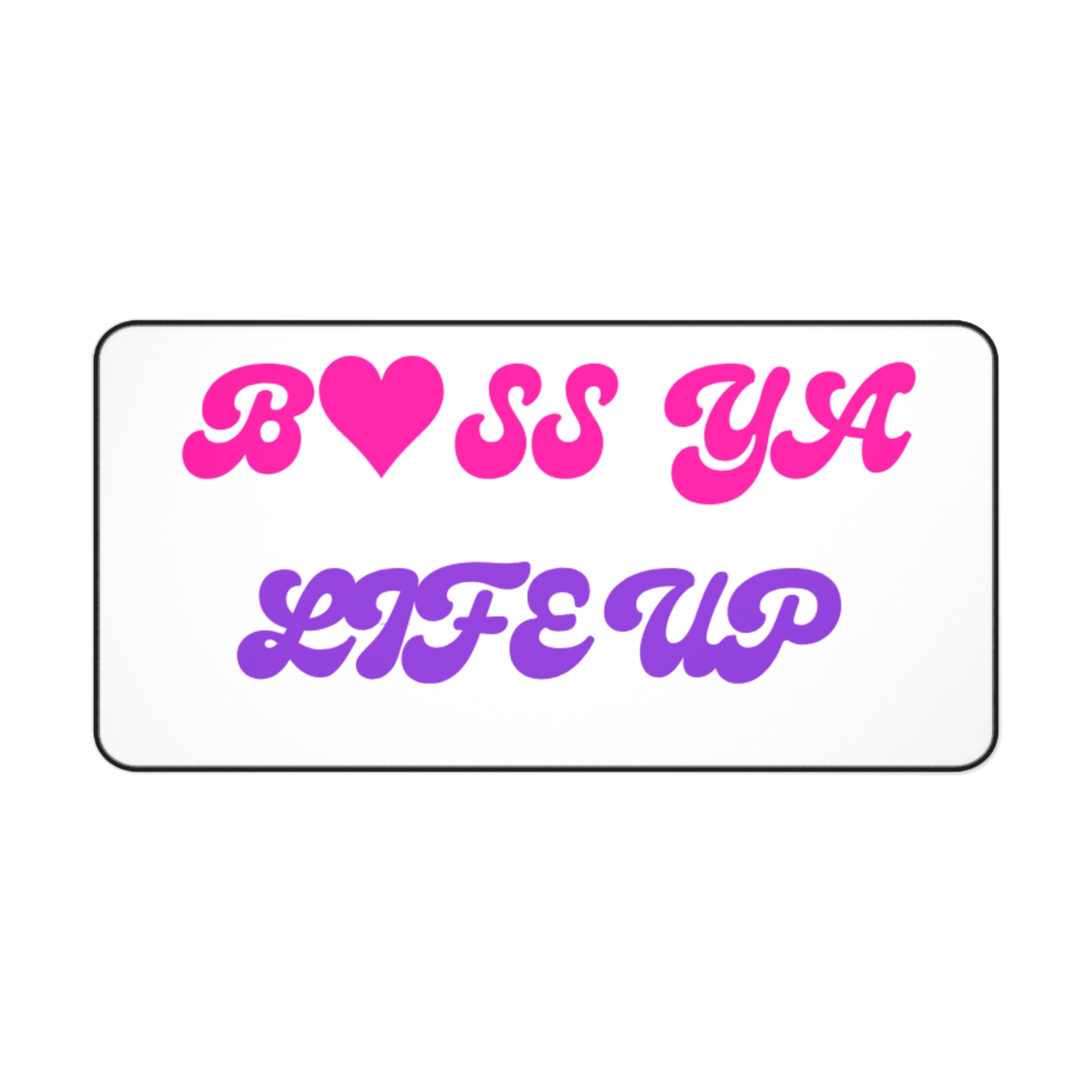 Desk Mat — "Boss Ya Life Up" Pink & Purple Motivational Desk Pad
