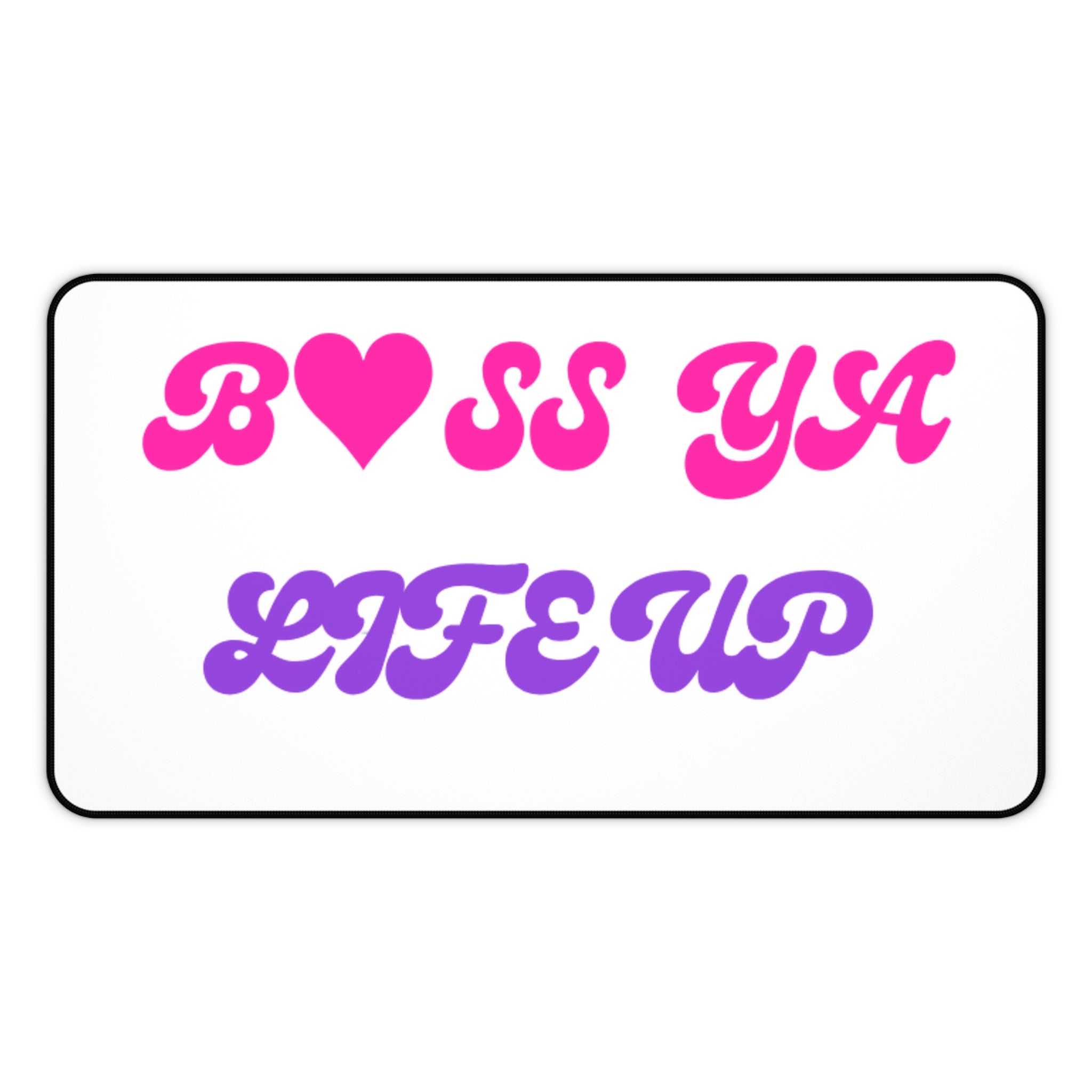 Desk Mat — "Boss Ya Life Up" Pink & Purple Motivational Desk Pad