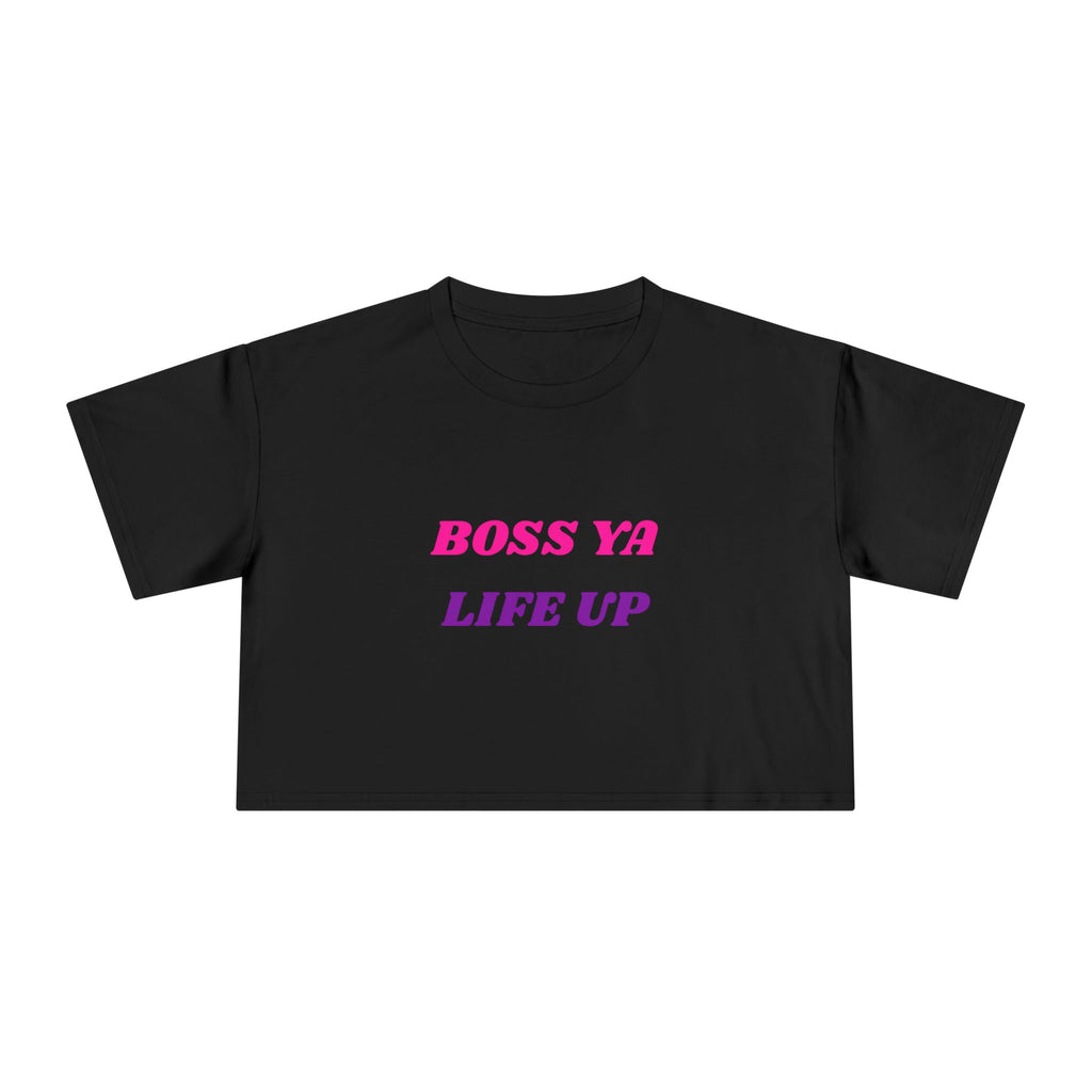 Crop Tee — "Boss Ya Life Up" Motivational Graphic Crop Top
