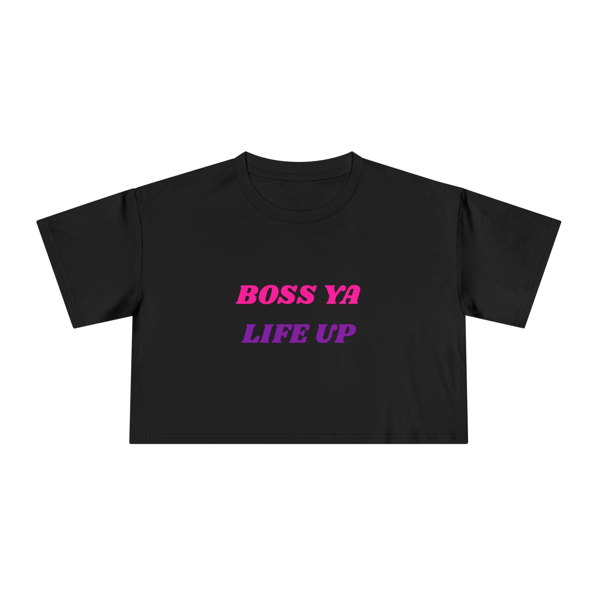 Crop Tee — "Boss Ya Life Up" Motivational Graphic Crop Top